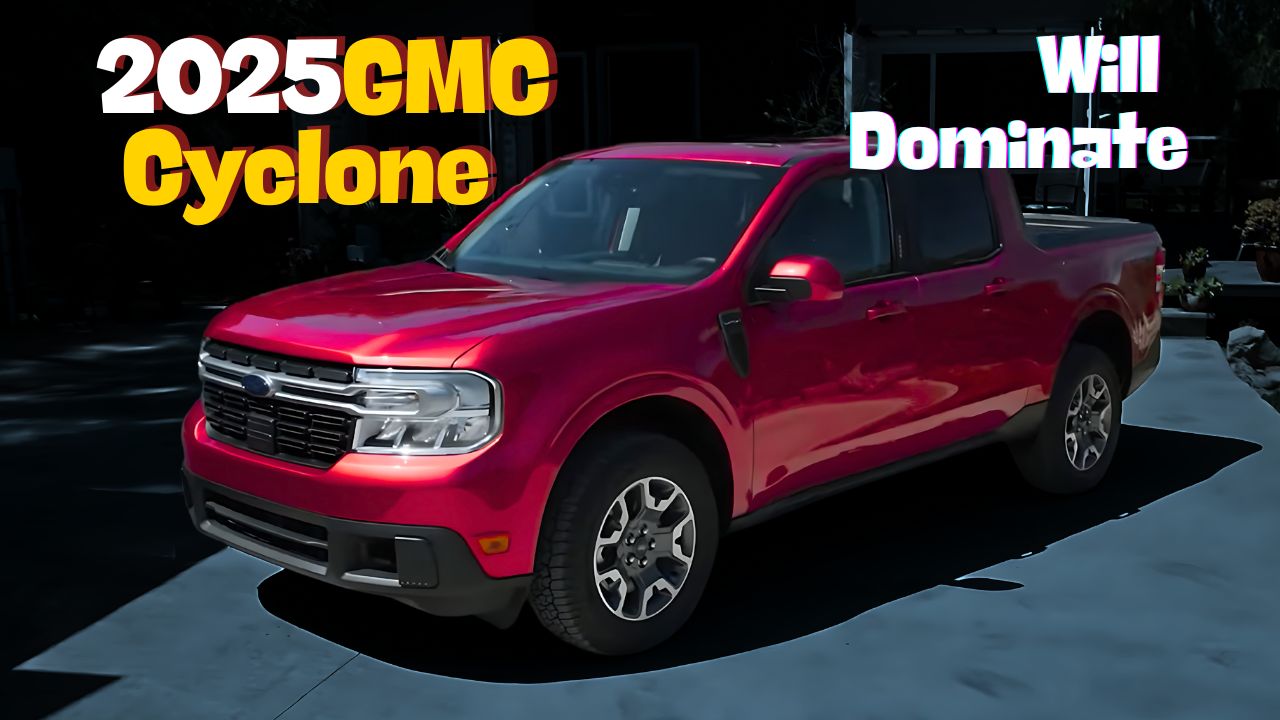 6 Reasons the 2025 GMC Cyclone Will Dominate the Compact Truck Market